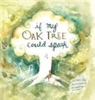 Rachel Greening, Janice Barber - If My Oak Tree Could Speak