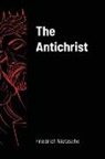 Friedrich Nietzsche - The Antichrist