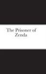 Anthony Hope - The Prisoner of Zenda