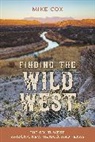 Mike Cox, Cox Mike - Finding the Wild West: The Southwest