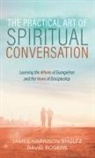 David Rogers, James Harrison Shultz - The Practical Art of Spiritual Conversation