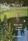 Nathalie Baratoff - The Water of Life: Russian Tales in Jungian Perspective