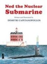 Demetri Capetanopoulos - Ned The Nuclear Submarine