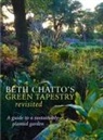 Julia Boulton, Beth Chatto, Beth (Beth Chatto's Garden) Chatto, Steven Wooster - Beth Chatto's Green Tapestry Revisited
