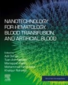 Mohammad Feroz (Assistant Professor Alam, Adil Denizli, Adil (Professor Denizli, Rajan (Assistant Professor Mariappan, Mohammad Feroz Alam, Tuan Anh Nguyen... - Nanotechnology for Hematology, Blood Transfusion, and Artificial Blood