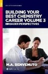 Mark Benvenuto, Mark (Professor of Chemistry Benvenuto - Building Your Best Chemistry Career, Volume 3