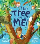 Lucy Rowland, Rowland Lucy, Laura Hughes, Hughes Laura - This Tree Is Just for Me