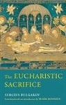 Sergius Bulgakov - Eucharistic Sacrifice
