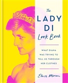 ELOISE MORAN, Eloise Moran - The Lady Di Look Book