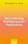 Giovanni Fava, Giovanni (Clinical Professor of Psychiatry Fava, Giovanni A. Fava, Giovanni A. (Clinical Professor of Psychiatr Fava, Fava Giovanni A. - Discontinuing Antidepressant Medications