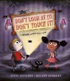 Steve Patschke, Roland Garrigue - Don''t Look At It! Don''t Touch It!
