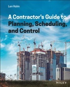 Arnold Leonard Holm, L Holm, Len Holm, Len (University of Washington) Holm, Holm Len - Contractor''s Guide to Planning, Scheduling, and Control
