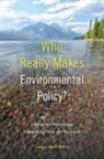 Sara R Rinfret, Sara R. Rinfret - Who Really Makes Environmental Policy?
