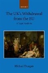Dougan, Michael Dougan, Michael (Professor of Eu Law Dougan, Dougan Michael - Uk''s Withdrawal From the Eu