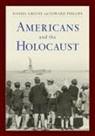 Sara J. Bloomfield, Daniel Greene, Daniel Phillips Greene, Edward Phillips, Daniel Greene, Edward Phillips - Americans and the Holocaust