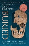 ALICE ROBERTS, Alice Roberts - Buried