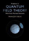 François Gelis, Francois (Commissariat a L''energie Atomiqu Gelis, Francois (Commissariat a l'Energie Atomique (CEA) Gelis - Problems in Quantum Field Theory