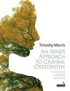 Timothy Marris - An Inner Approach to Cranial Osteopathy