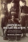Michael Lobban, Michael (London School of Economics and Po Lobban, Michael (London School of Economics and Political Science) Lobban, Lobban Michael - Imperial Incarceration