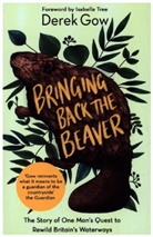 Derek Gow - Bringing Back the Beaver