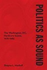 Shayna Maskell, Shayna L. Maskell - Politics As Sound