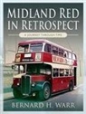 Bernard H Warr - Midland Red in Retrospect: A Journey Through Time