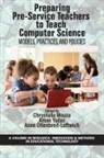 Chrystalla Mouza, Anne Ottenbreit-Leftwich, Aman Yadav - Preparing Pre-Service Teachers to Teach Computer Science