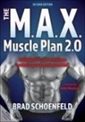 Brad Schoenfeld, Brad J. Schoenfeld - The M.A.X. Muscle Plan 2.0