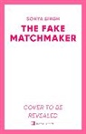 Sonya Singh, SONYA SINGH - The Fake Matchmaker