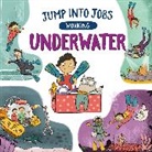 Kay Barnham, Barnham Kay, KAY BARNHAM, Jennifer Naalchigar, Jennifer Naalchigar - Jump into Jobs: Working Underwater