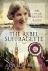 Beverley Adams - The Rebel Suffragette