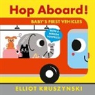 Elliot Kruszynski, Elliot Kruszynski - Hop Aboard! Baby''s First Vehicles