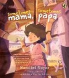 Nandini Nayar - Sometimes Mama, Sometimes Papa