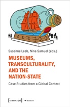Susanne Leeb, Samuel, Nina Samuel - Museums, Transculturality, and the Nation-State