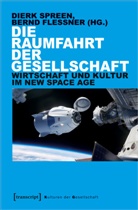 Flessner, Bernd Flessner, Dierk Spreen - Die Raumfahrt der Gesellschaft