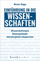 Werner Kogge - Einführung in die Wissenschaften