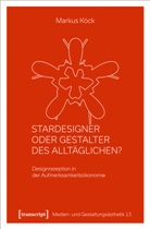 Markus Köck - Stardesigner oder Gestalter des Alltäglichen?