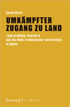 Sarah Kirst - Umkämpfter Zugang zu Land