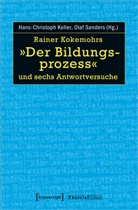 Rainer Rainer Kokemohrs, Hans-Christoph Koller, Sanders, Olaf Sanders - Rainer Kokemohrs »Der Bildungsprozess« und sechs Antwortversuche