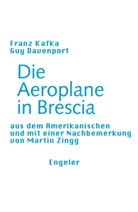 Guy Davenport, Fran Kafka, Franz Kafka - Die Aeroplane in Brescia