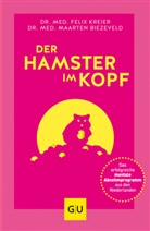 Maarten Biezeveld, Maarten (Dr. m Biezeveld, Feli Kreier, Felix Kreier, Felix (Dr. med.) Kreier - Der Hamster im Kopf