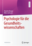 Boeger, Annett Boeger, Annette Boeger, Mike Lüdmann - Psychologie für die Gesundheitswissenschaften