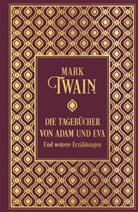 Mark Twain - Die Tagebücher von Adam und Eva und weitere Erzählungen