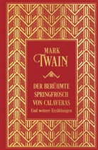 Mark Twain - Der berühmte Springfrosch von Calaveras und weitere Erzählungen