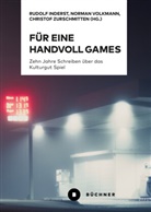 Rudolf Inderst, Norma Volkmann, Norman Volkmann, Christof Zurschmitten - Für eine Handvoll Games