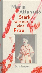Maria Attanasio - Stark wie nur eine Frau