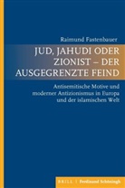 Raimund Fastenbauer - Jud, Jahudi oder Zionist - der ausgegrenzte Feind