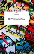 Lorenz Graf - HIPPIEMAMAOMA. Life is a Story - story.one