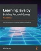 John Horton - Learning Java by Building Android Games - Third Edition