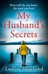 Louise Sharland - My Husband's Secrets